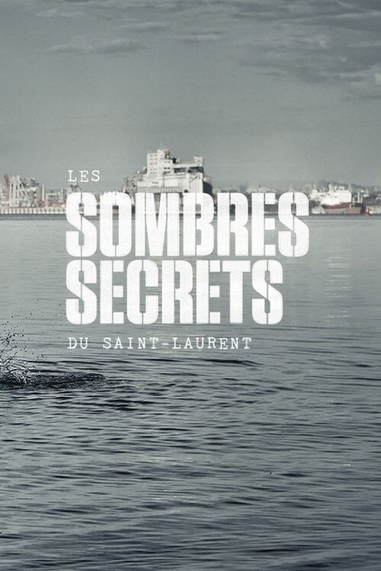Episodes in Les Sombres Secrets Du Saint Laurent - Season 1 - Season 1 Poster of Episodes in Les Sombres Secrets Du Saint Laurent - Season 1 - Season 1
