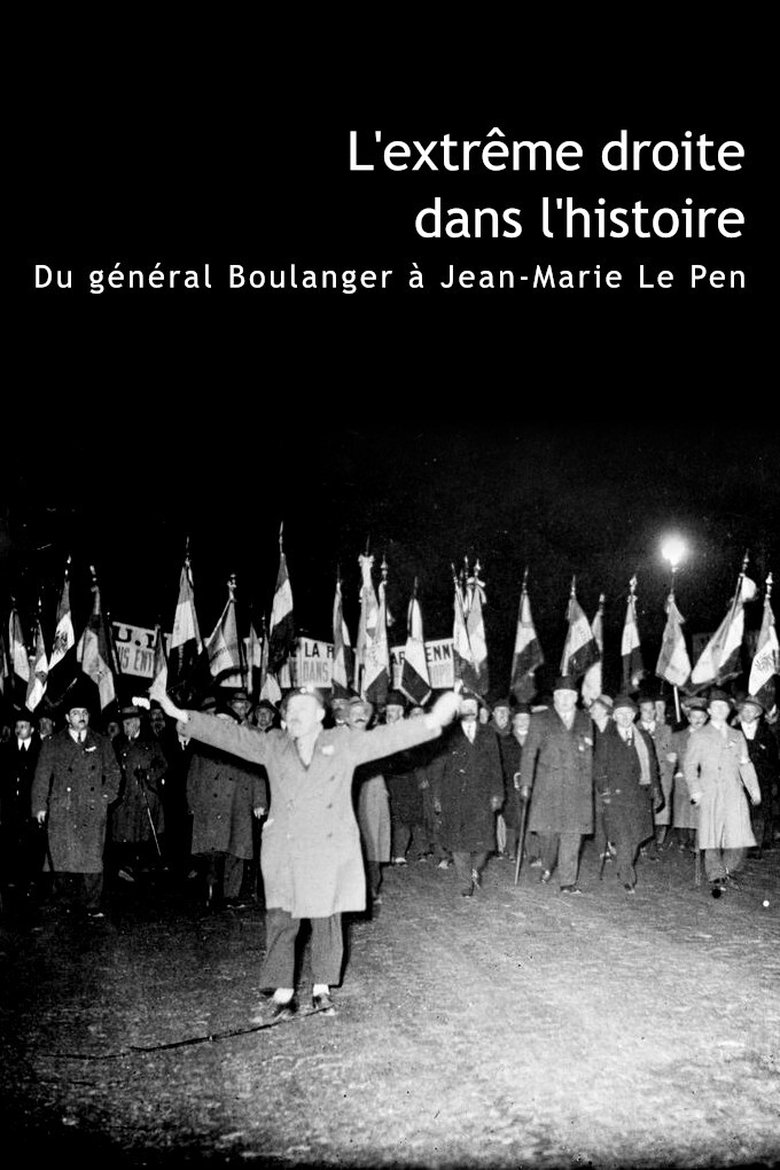 L'Extrême Droite dans l'Histoire : Du général Boulanger à Jean-Marie Le Pen Poster of L'Extrême Droite dans l'Histoire : Du général Boulanger à Jean-Marie Le Pen