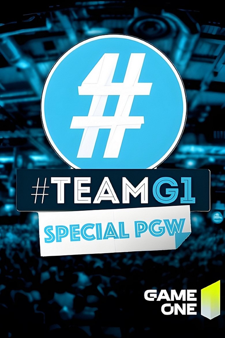 #TEAMG1 spécial PGW Poster of #TEAMG1 spécial PGW