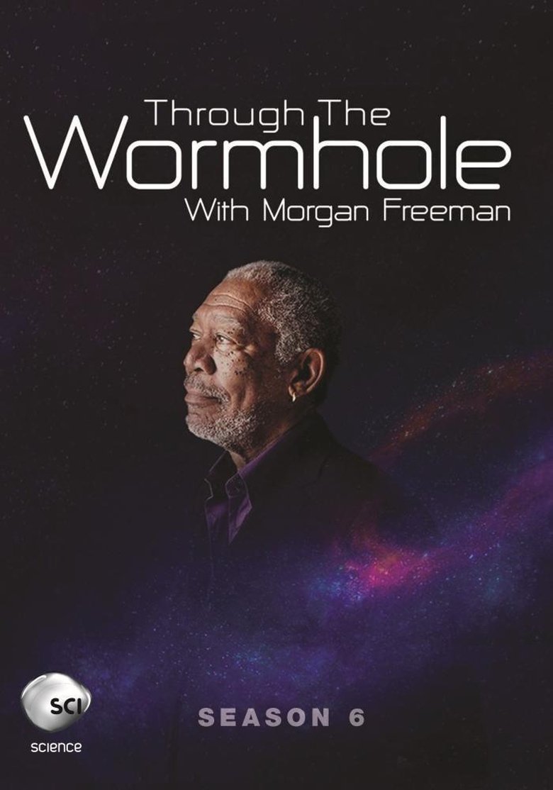 Episodes in Through The Wormhole - Season 6 - Season 6 Poster of Episodes in Through The Wormhole - Season 6 - Season 6