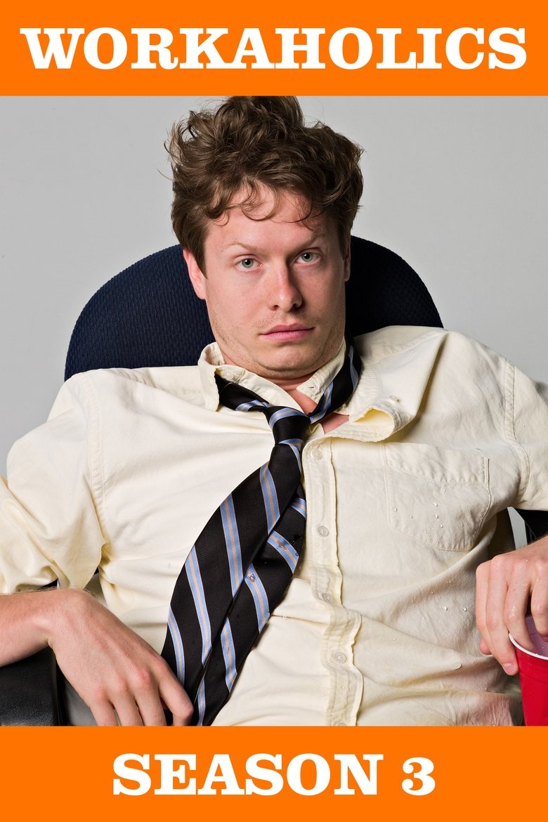 Episodes in Workaholics - Season 3 - Season 3 Poster of Episodes in Workaholics - Season 3 - Season 3