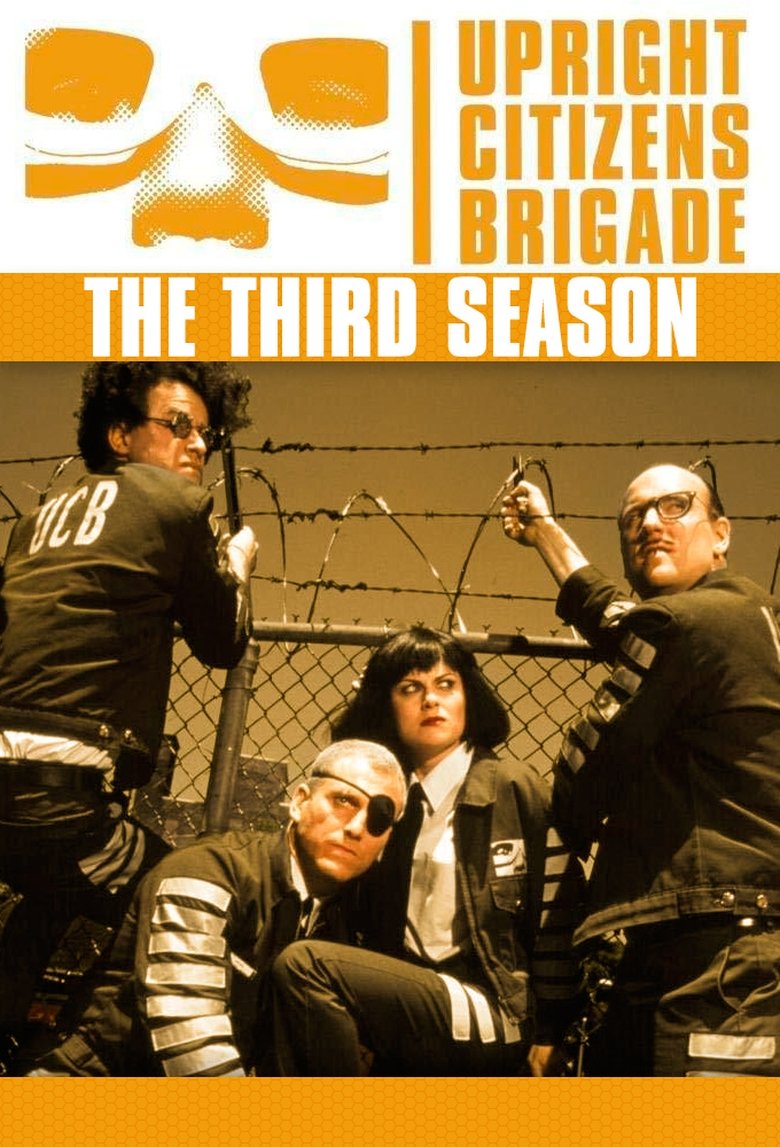 Episodes in Upright Citizens Brigade - Season 3 - Season 3 Poster of Episodes in Upright Citizens Brigade - Season 3 - Season 3