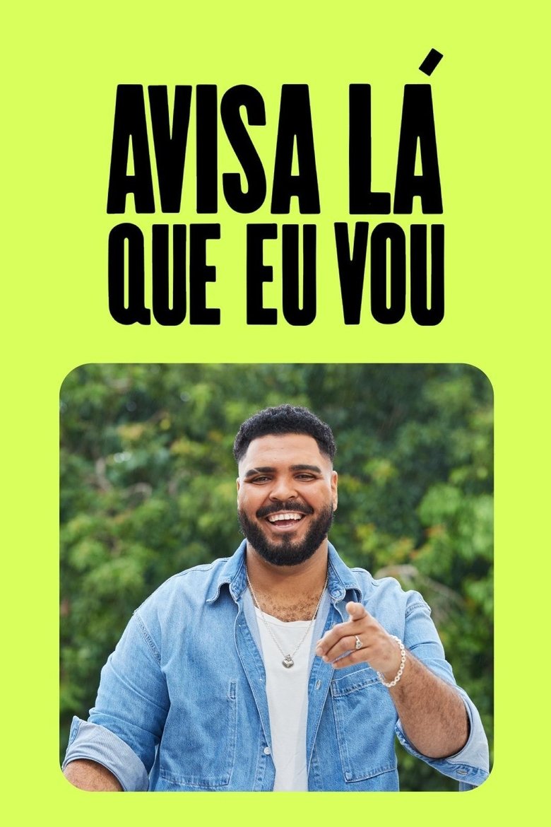 Episodes in Avisa Lá Que Eu Vou - Season 4 - Season 4 Poster of Episodes in Avisa Lá Que Eu Vou - Season 4 - Season 4