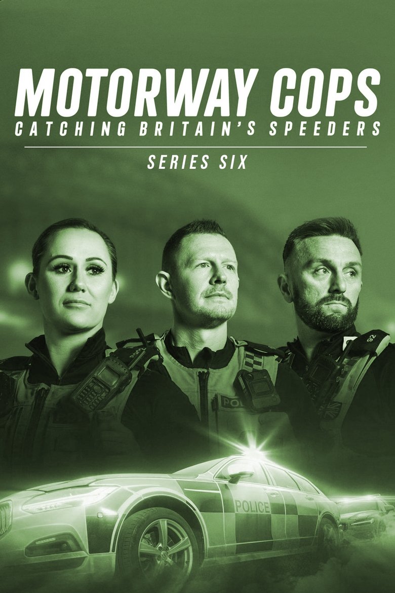 Episodes in Motorway Cops Catching Britain's Speeders - Series 6 - Series 6 Poster of Episodes in Motorway Cops Catching Britain's Speeders - Series 6 - Series 6