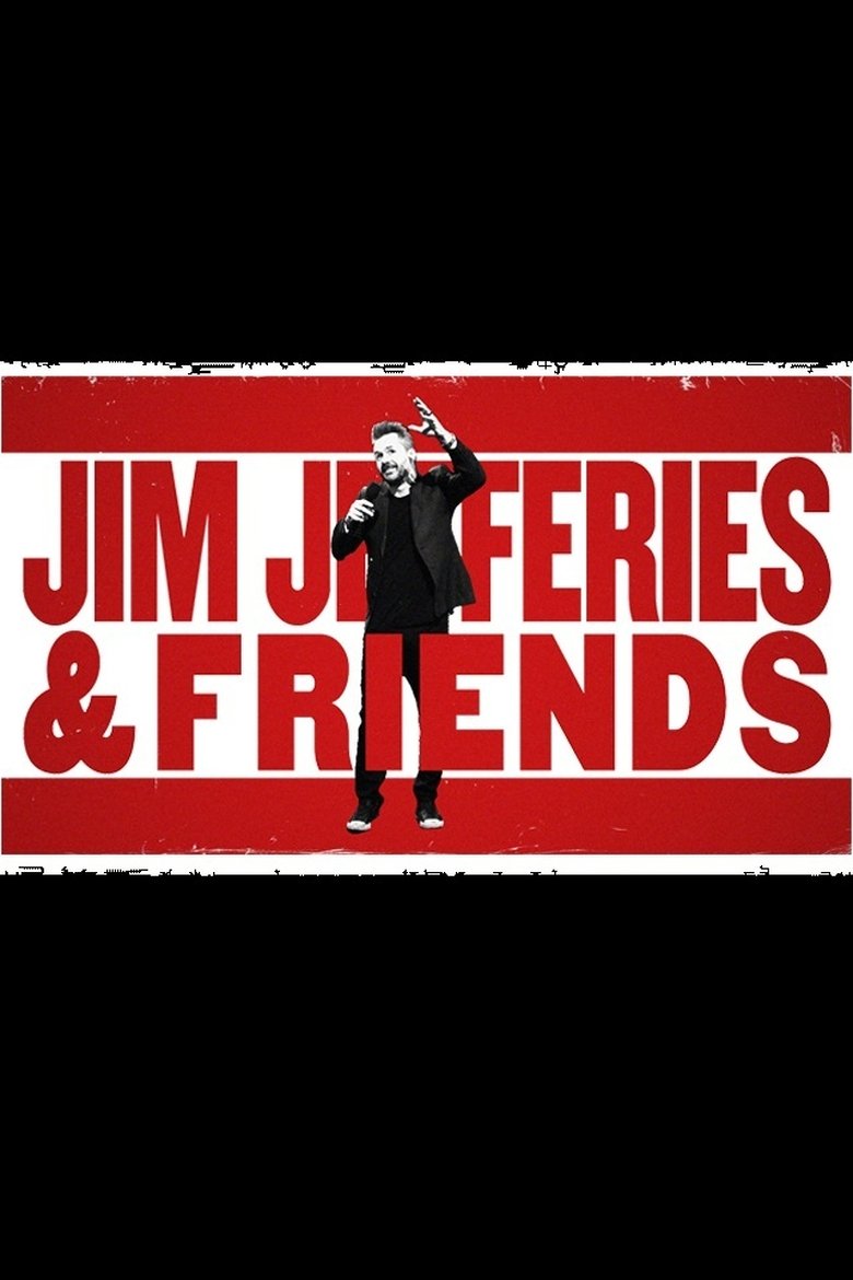 Episodes in Jim Jefferies And Friends - Season 1 - Season 1 Poster of Episodes in Jim Jefferies And Friends - Season 1 - Season 1