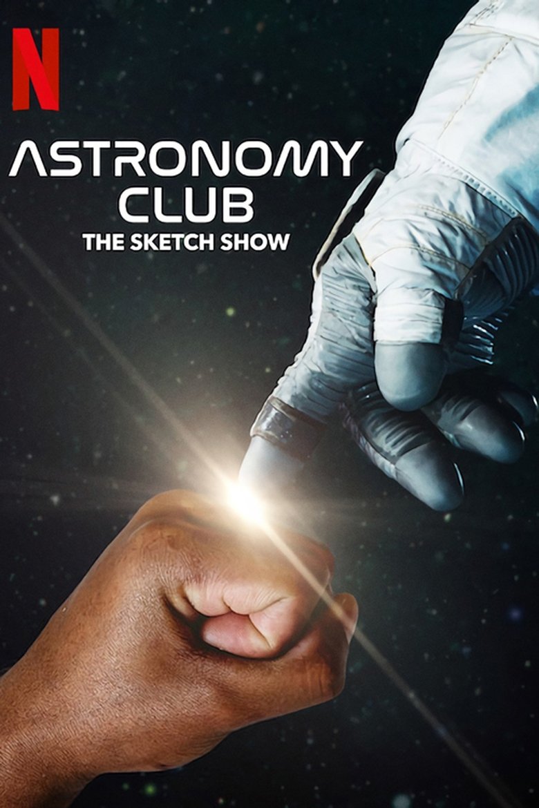 Episodes in Astronomy Club The Sketch Show - Season 1 - Season 1 Poster of Episodes in Astronomy Club The Sketch Show - Season 1 - Season 1