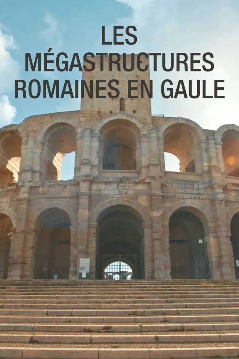 Les mégastructures Romaines en Gaule Poster of Les mégastructures Romaines en Gaule