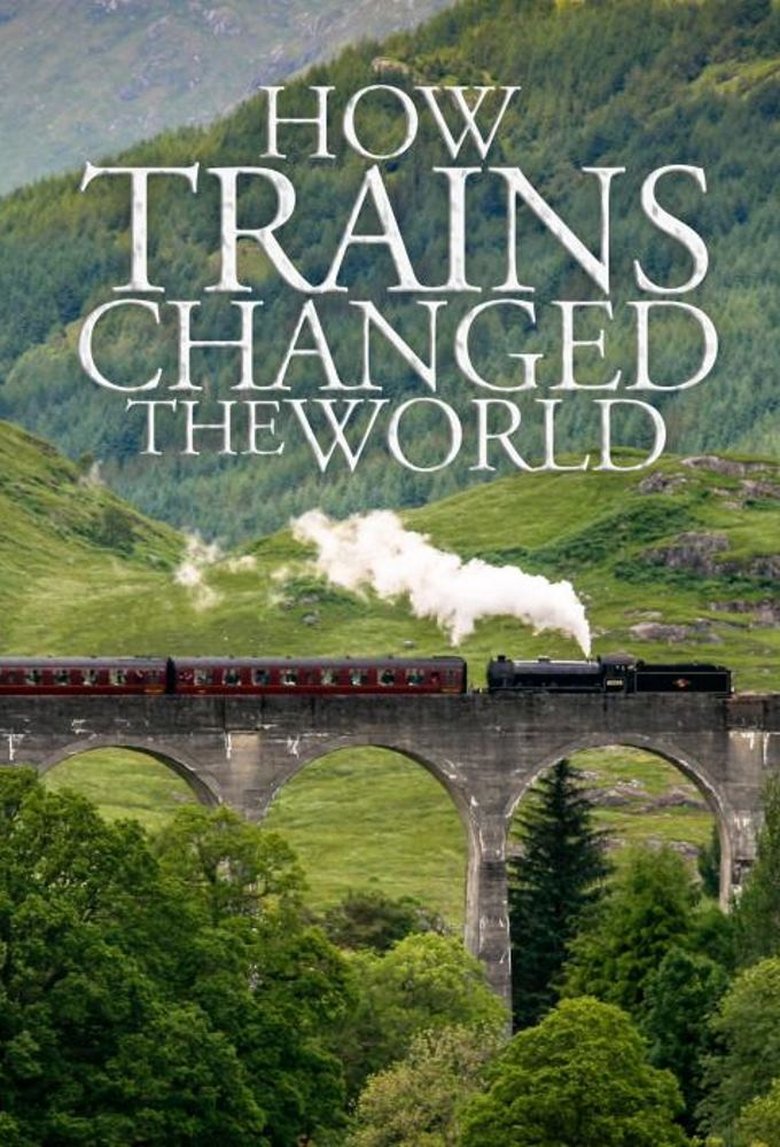How Trains Changed the World Poster of How Trains Changed the World