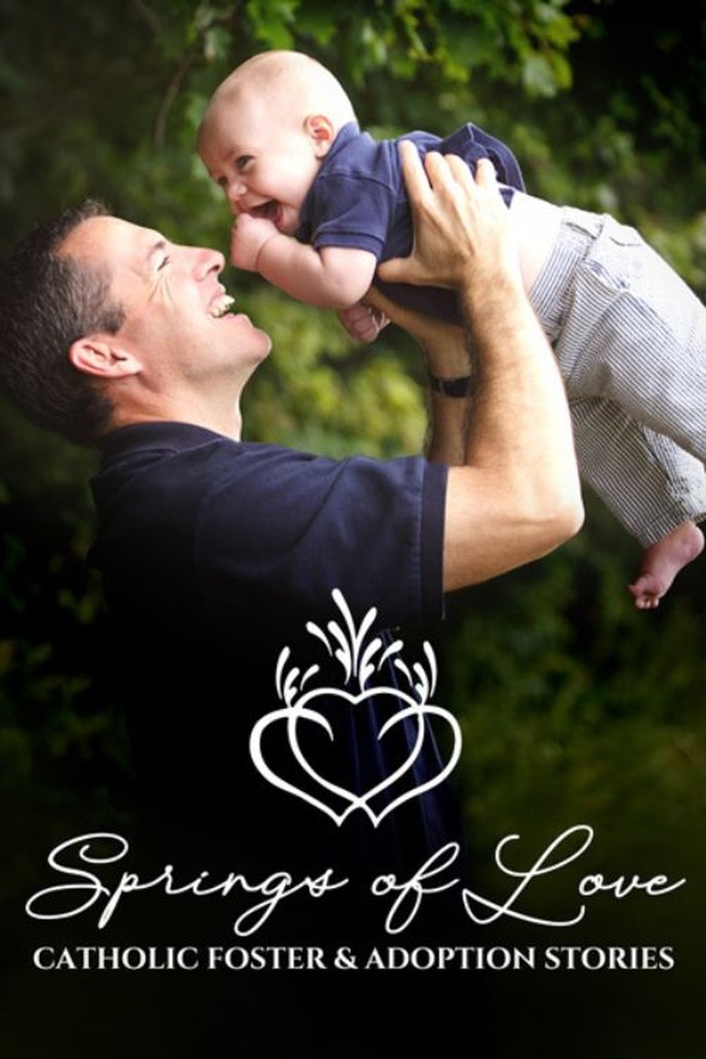 Springs of Love Catholic Foster and Adoption Stories Poster of Springs of Love Catholic Foster and Adoption Stories