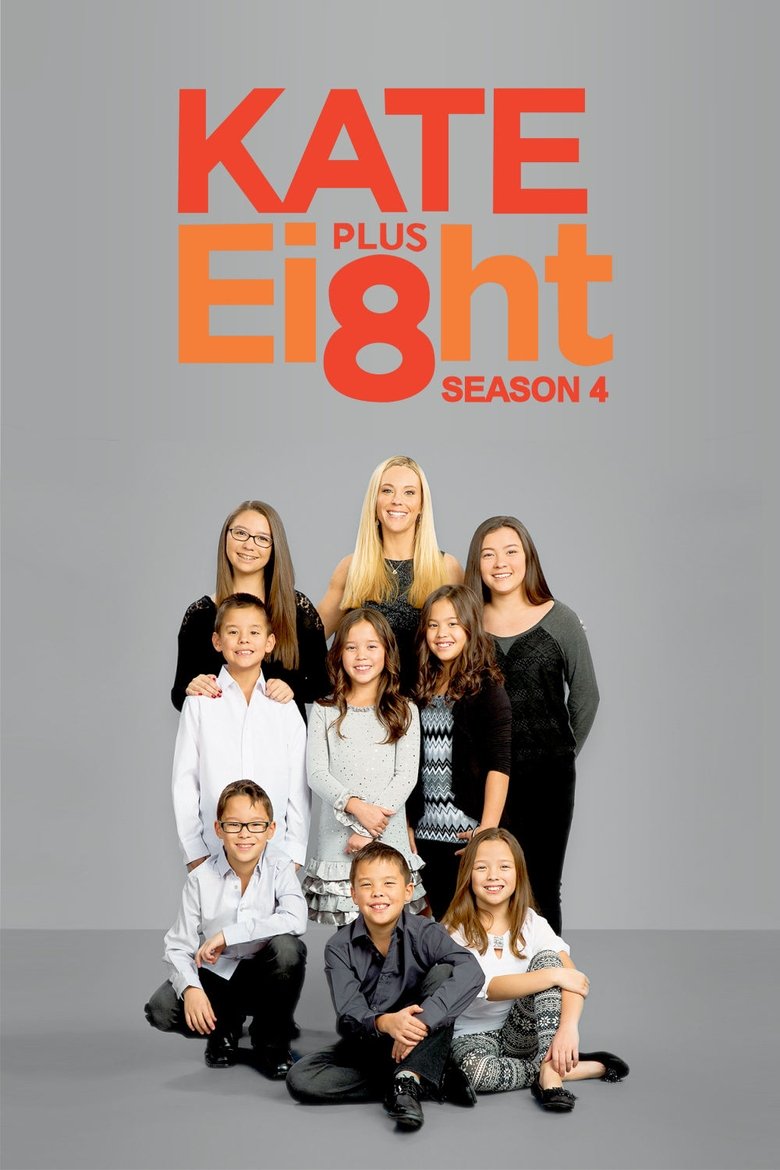 Episodes in Kate Plus 8 - Season 4 - Season 4 Poster of Episodes in Kate Plus 8 - Season 4 - Season 4