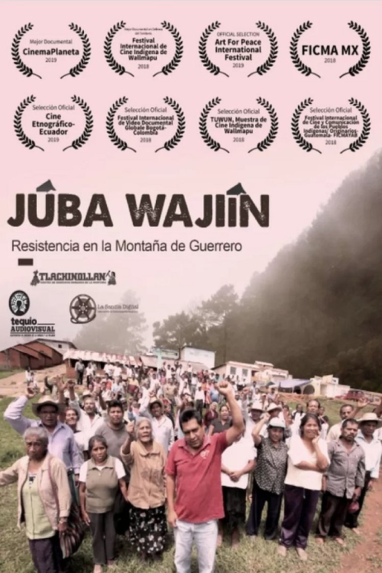 Júba Wajiín. Resistencia en la montaña de Guerrero Poster of Júba Wajiín. Resistencia en la montaña de Guerrero