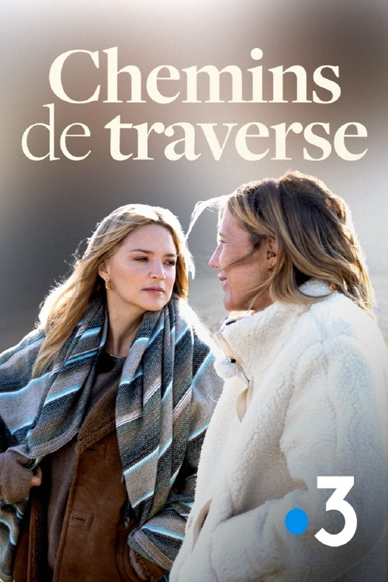 Episodes in Chemins De Traverse - Season 1 - Season 1 Poster of Episodes in Chemins De Traverse - Season 1 - Season 1