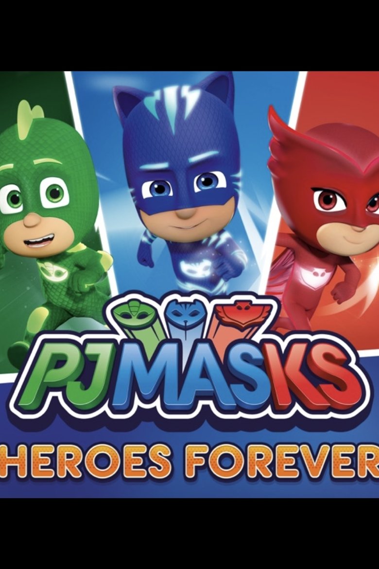 Episodes in PJ Masks Music Videos - Heroes Forever - Heroes Forever Poster of Episodes in PJ Masks Music Videos - Heroes Forever - Heroes Forever
