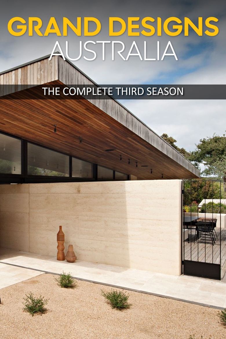 Episodes in Grand Designs Australia - Season 3 - Season 3 Poster of Episodes in Grand Designs Australia - Season 3 - Season 3