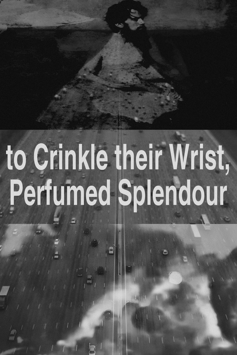 to Crinkle their Wrist, Perfumed Splendour Poster of to Crinkle their Wrist, Perfumed Splendour