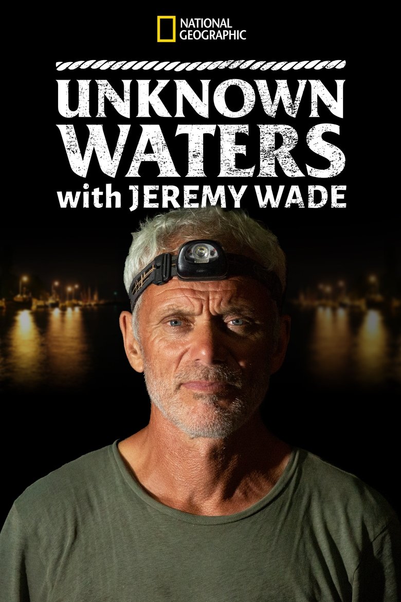 Unknown Waters with Jeremy Wade Poster of Unknown Waters with Jeremy Wade
