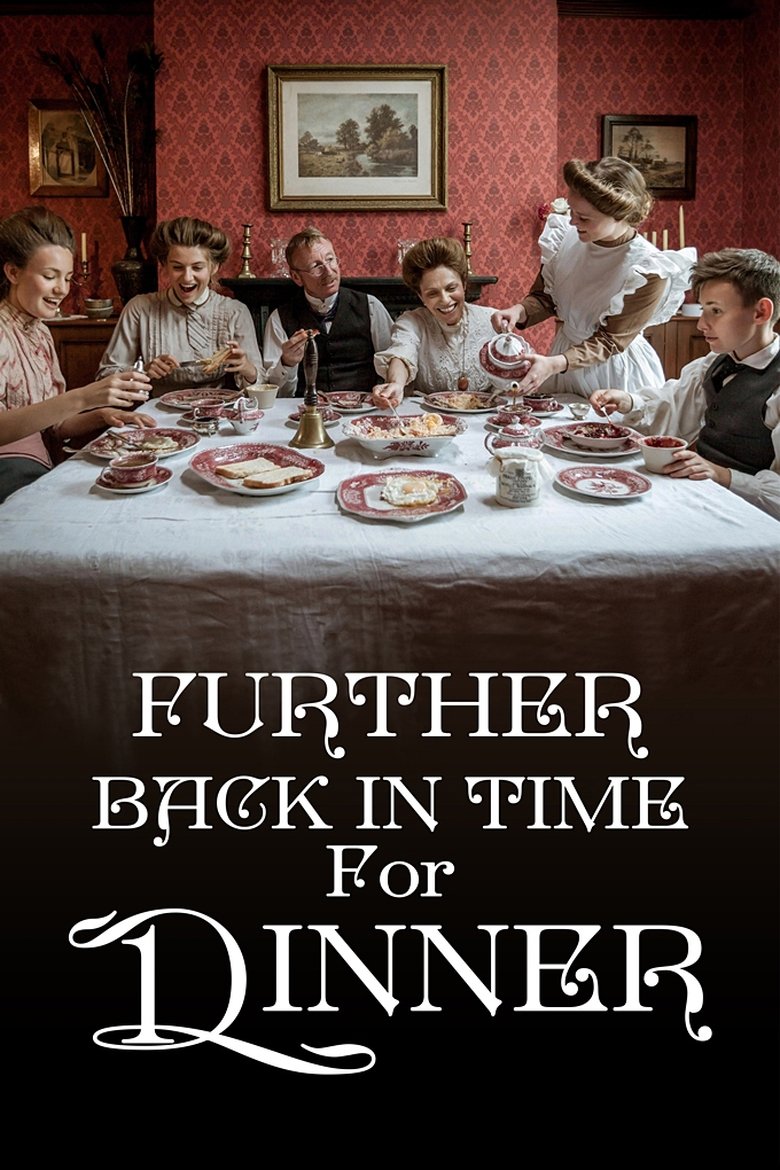 Episodes in Further Back In Time For Dinner - Season 1 - Season 1 Poster of Episodes in Further Back In Time For Dinner - Season 1 - Season 1