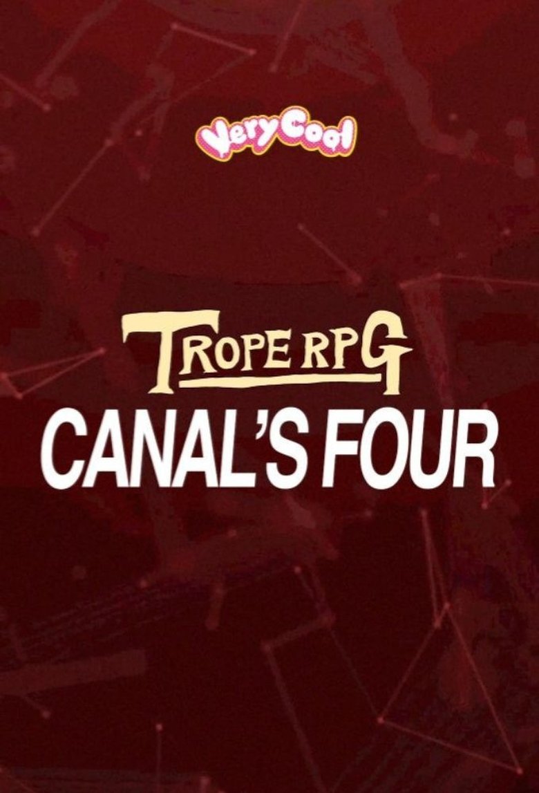Episodes in Trope RPG - Canal's Four - Canal's Four Poster of Episodes in Trope RPG - Canal's Four - Canal's Four