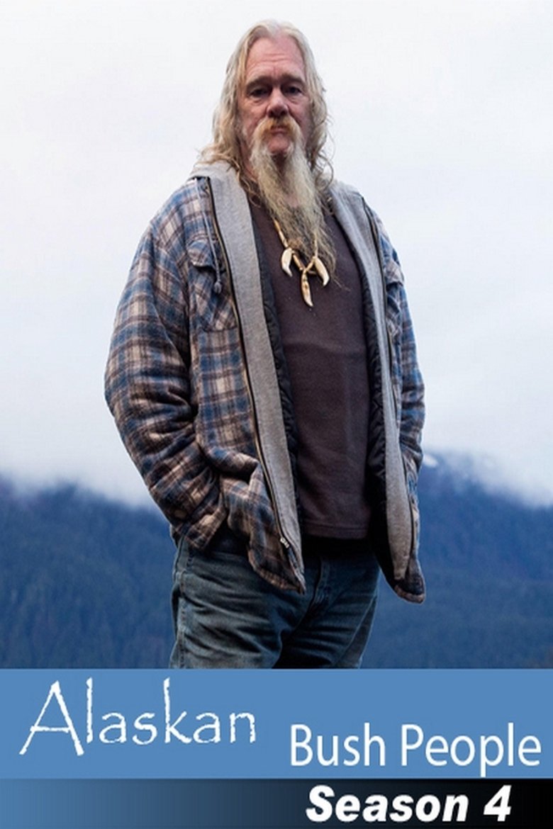Episodes in Alaskan Bush People - Season 4 - Season 4 Poster of Episodes in Alaskan Bush People - Season 4 - Season 4