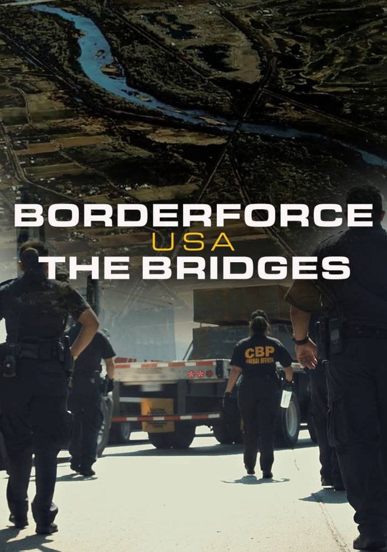 Cast and Crew in Borderforce USA The Bridges - Episode 1 (Season 4 - Episode 1) - Episode 1 Poster of Cast and Crew in Borderforce USA The Bridges - Episode 1 (Season 4 - Episode 1) - Episode 1