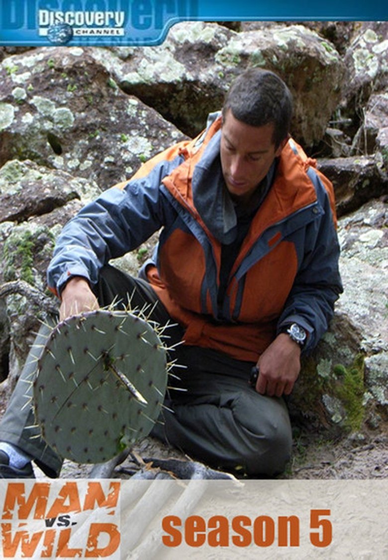 Episodes in Man Vs. Wild - Season 5 - Season 5 Poster of Episodes in Man Vs. Wild - Season 5 - Season 5