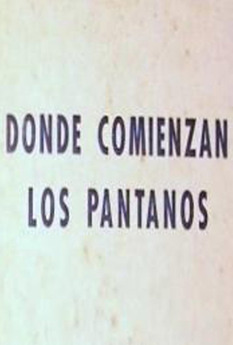 Donde comienzan los pantanos Poster of Donde comienzan los pantanos