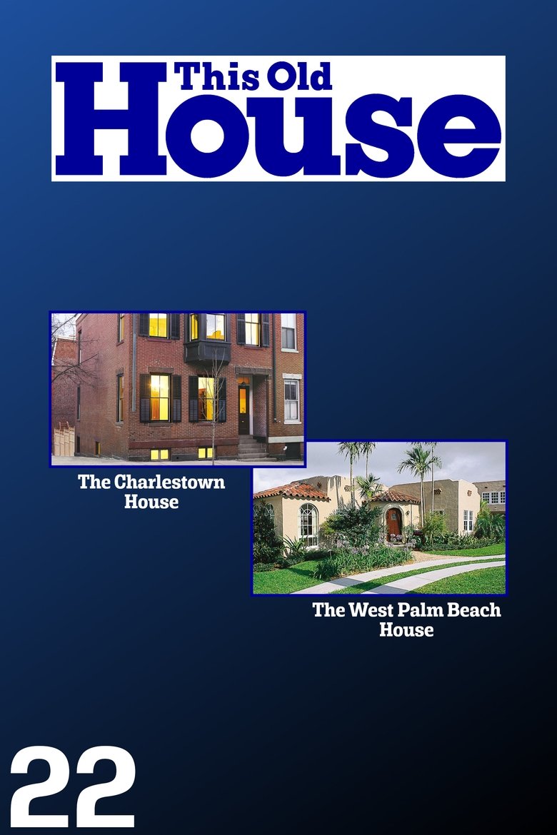 Cast and Crew in This Old House - The West Palm Beach House - 5 (Season 22 - Episode 23) - The West Palm Beach House - 5 Poster of Cast and Crew in This Old House - The West Palm Beach House - 5 (Season 22 - Episode 23) - The West Palm Beach House - 5