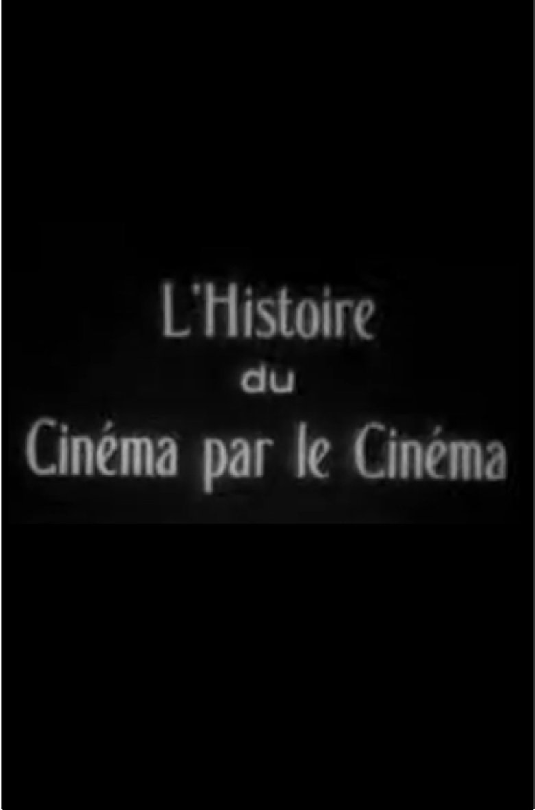L’Histoire du cinéma par le cinéma Poster of L’Histoire du cinéma par le cinéma
