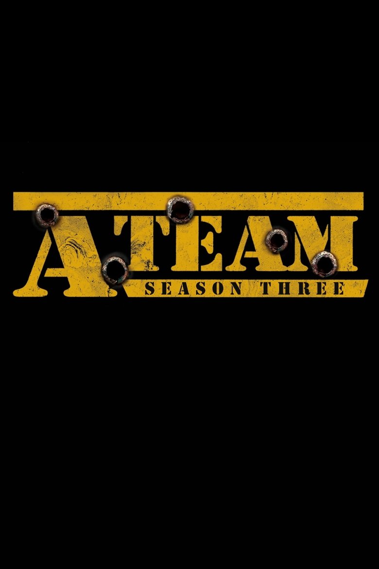 Episodes in The A Team - Season 3 - Season 3 Poster of Episodes in The A Team - Season 3 - Season 3