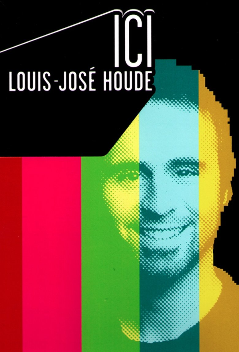 Ici Louis-José Houde Poster of Ici Louis-José Houde