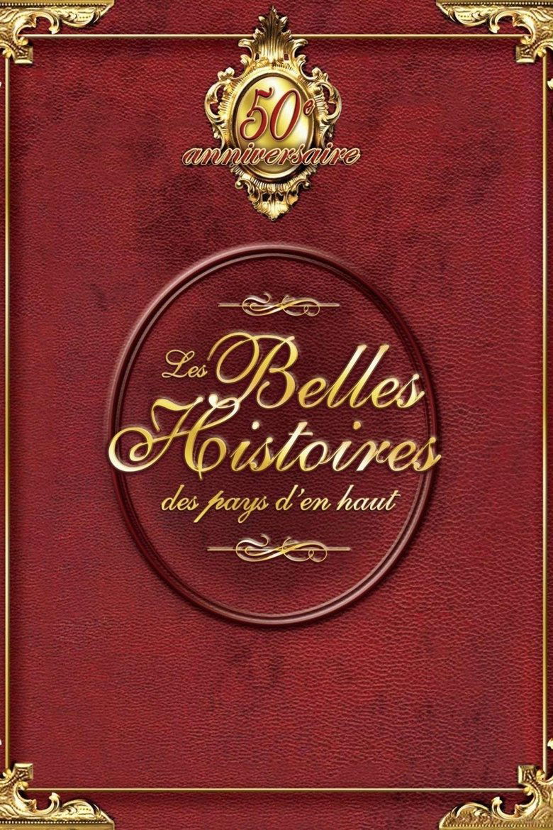 Les Belles Histoires des pays d'en haut Poster of Les Belles Histoires des pays d'en haut