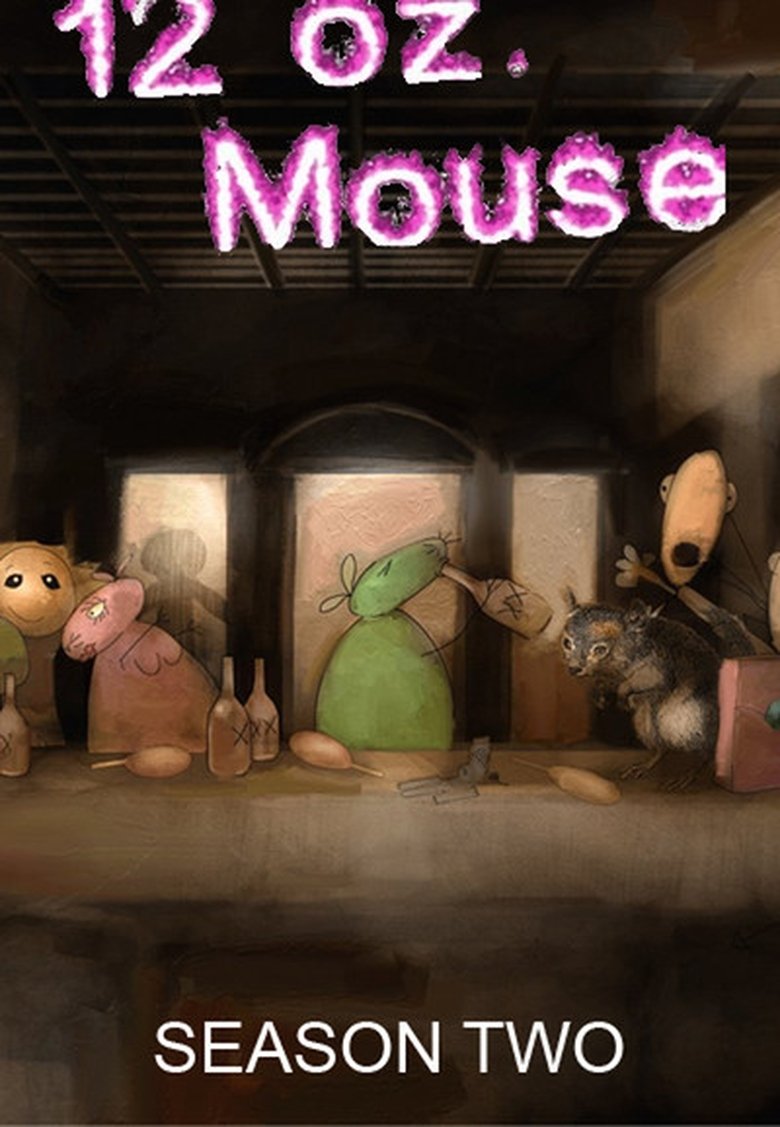 Episodes in 12 Oz. Mouse - Season 2 - Season 2 Poster of Episodes in 12 Oz. Mouse - Season 2 - Season 2