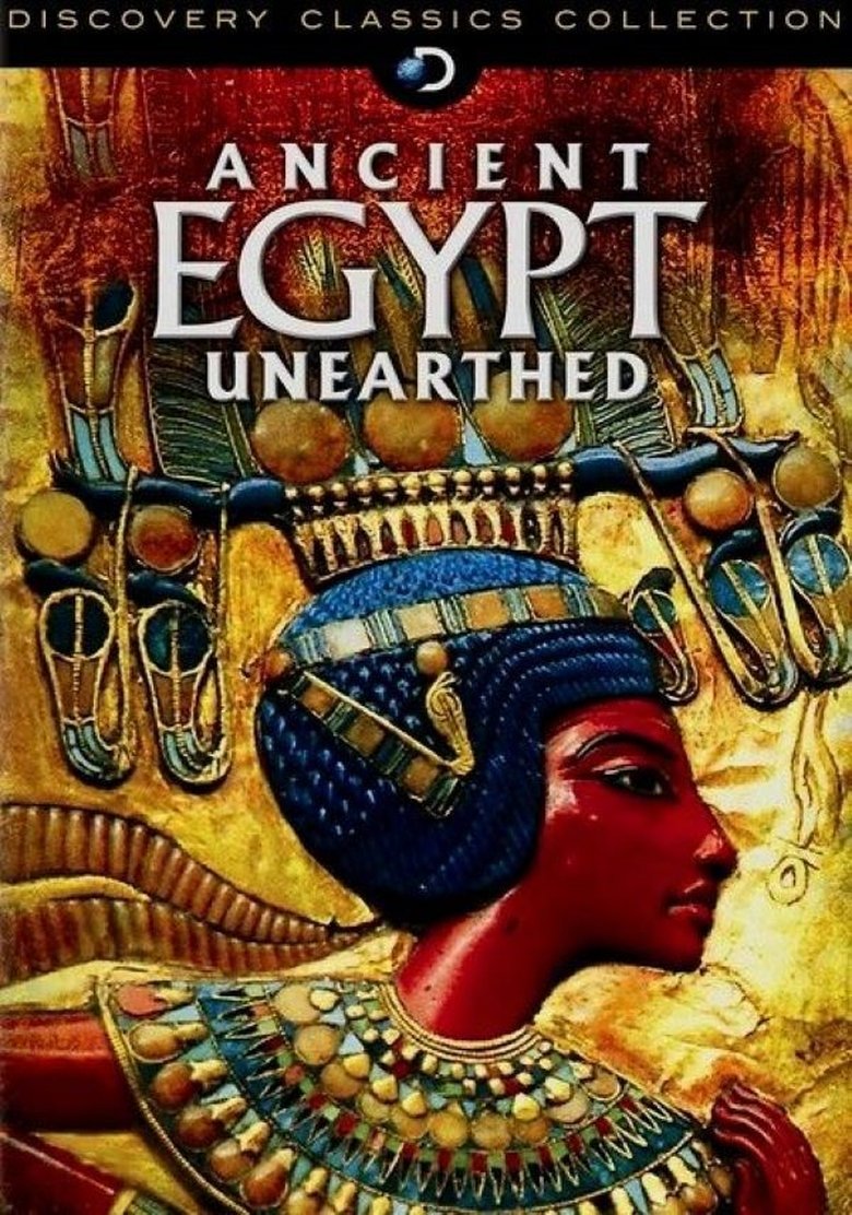 Ancient Egypt Unearthed Poster of Ancient Egypt Unearthed