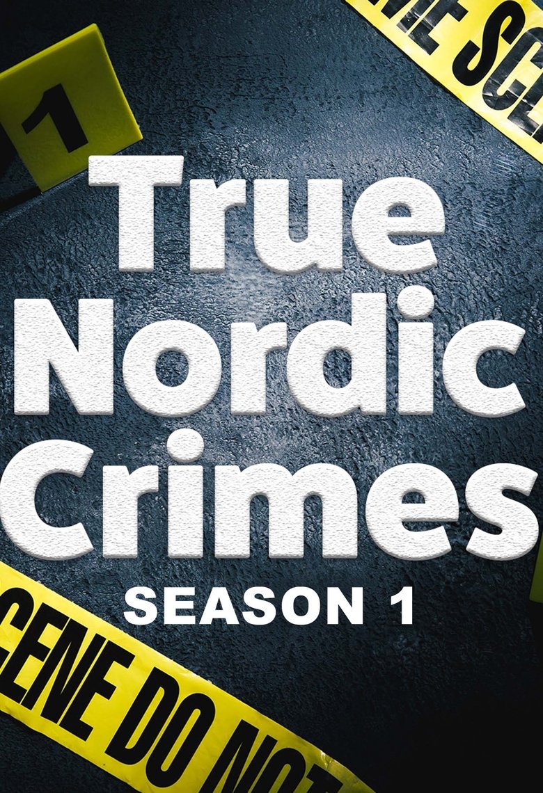 Episodes in True Nordic Crimes - Season 1 - Season 1 Poster of Episodes in True Nordic Crimes - Season 1 - Season 1