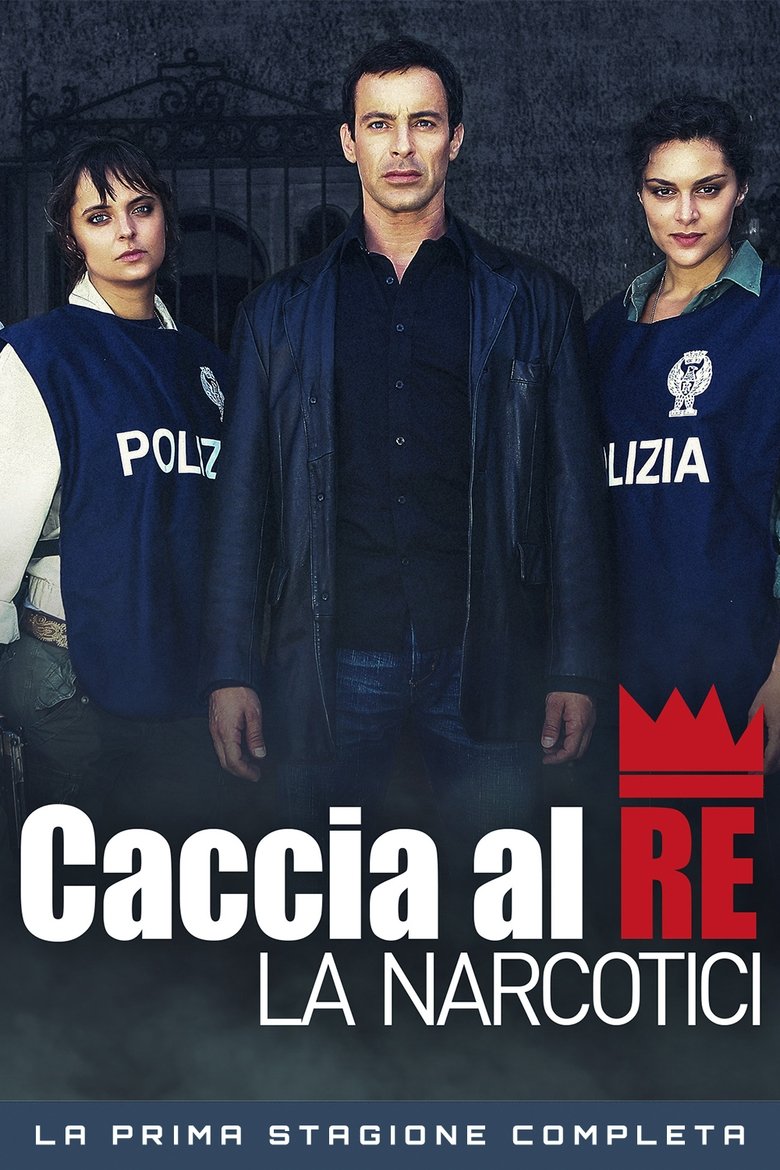 Episodes in Caccia Al Re – La Narcotici - Season 1 - Season 1 Poster of Episodes in Caccia Al Re – La Narcotici - Season 1 - Season 1
