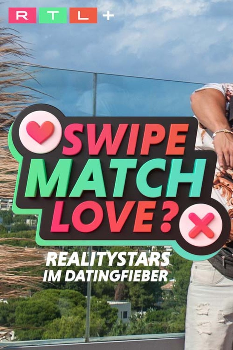 Swipe, Match, Love? - Realitystars im Datingfieber Poster of Swipe, Match, Love? - Realitystars im Datingfieber