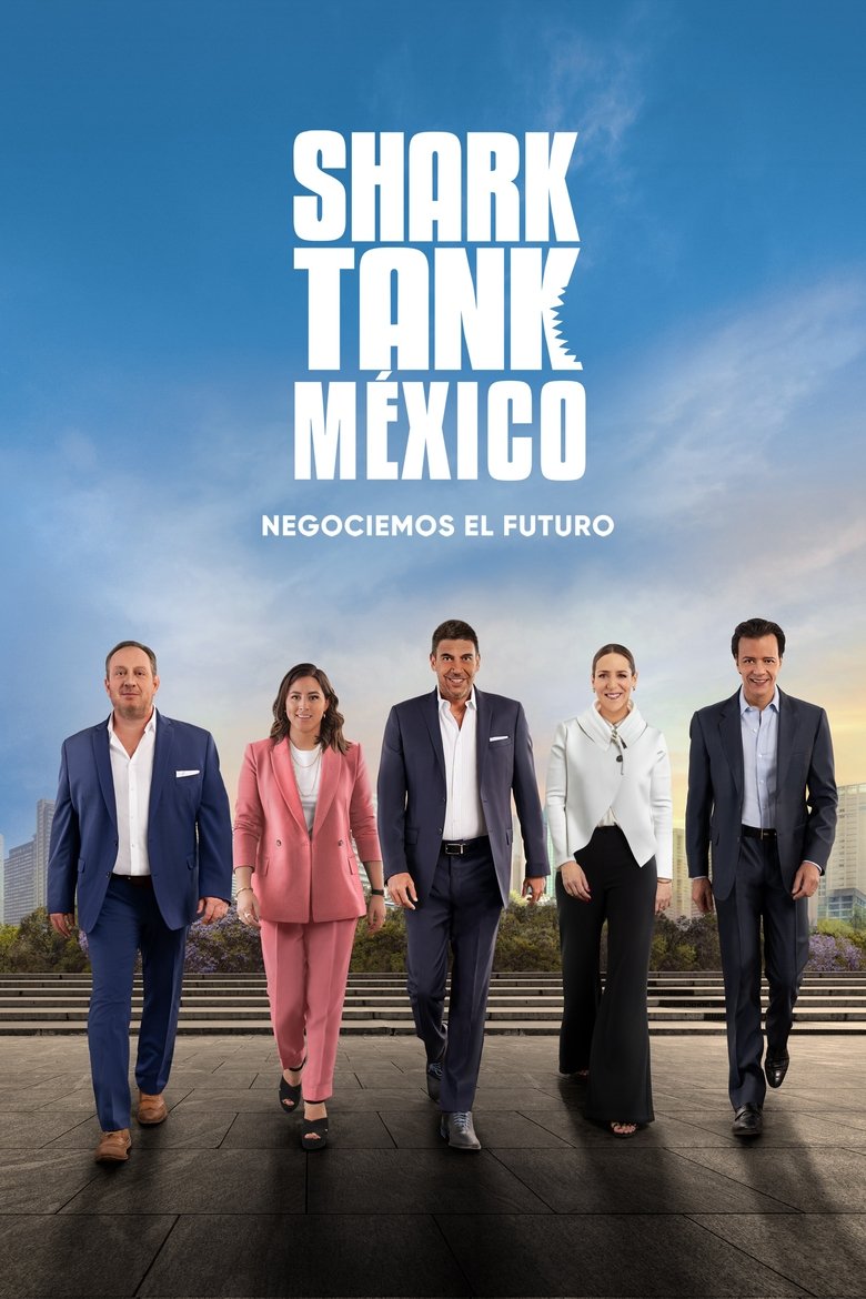Episodes in Shark Tank México - Season 6 - Season 6 Poster of Episodes in Shark Tank México - Season 6 - Season 6