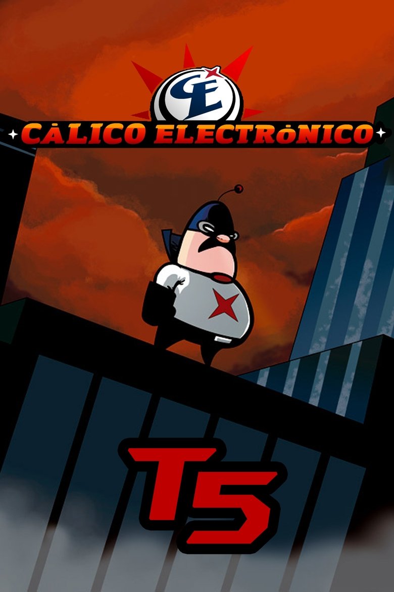 Episodes in Cálico Electrónico - Season 5 - Season 5 Poster of Episodes in Cálico Electrónico - Season 5 - Season 5