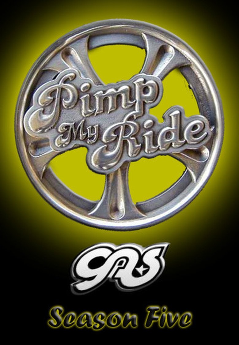 Episodes in Pimp My Ride - Season 5 - Season 5 Poster of Episodes in Pimp My Ride - Season 5 - Season 5