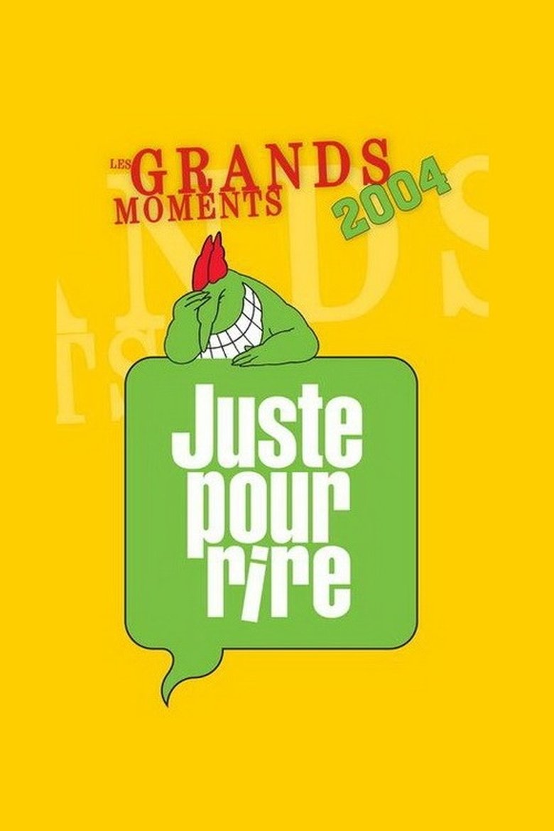 Episodes in Juste Pour Rire Galas - Season 2004 - Season 2004 Poster of Episodes in Juste Pour Rire Galas - Season 2004 - Season 2004