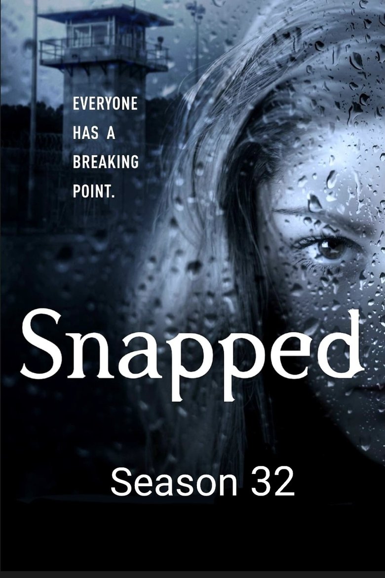 Episodes in Snapped - Season 32 - Season 32 Poster of Episodes in Snapped - Season 32 - Season 32