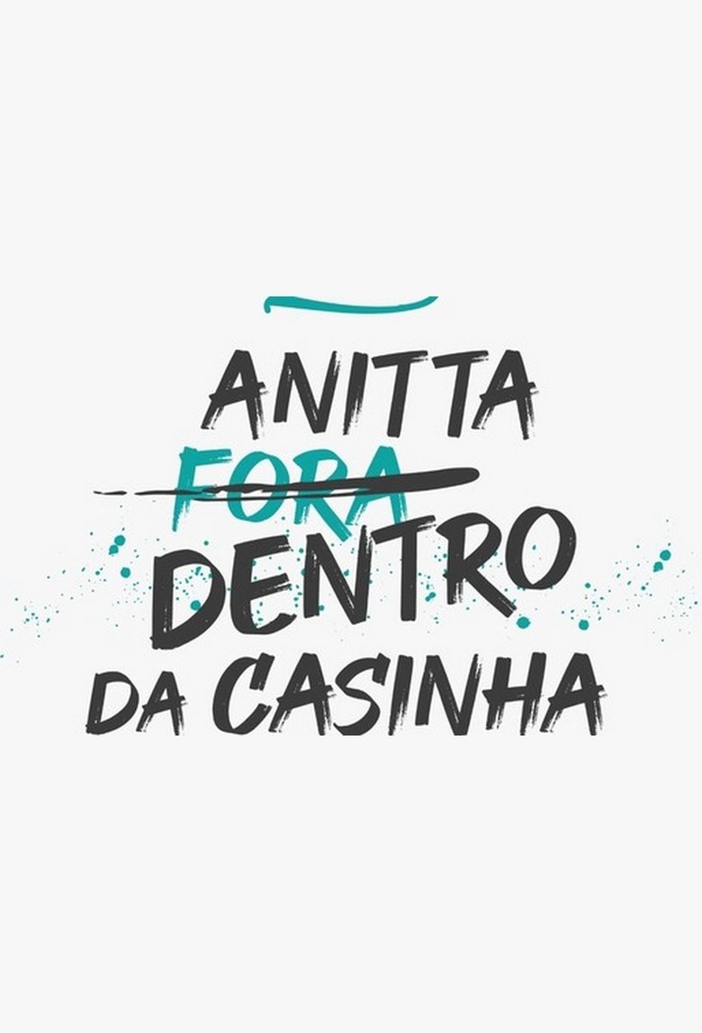 Episodes in Anitta Dentro Da Casinha - Season 1 - Season 1 Poster of Episodes in Anitta Dentro Da Casinha - Season 1 - Season 1