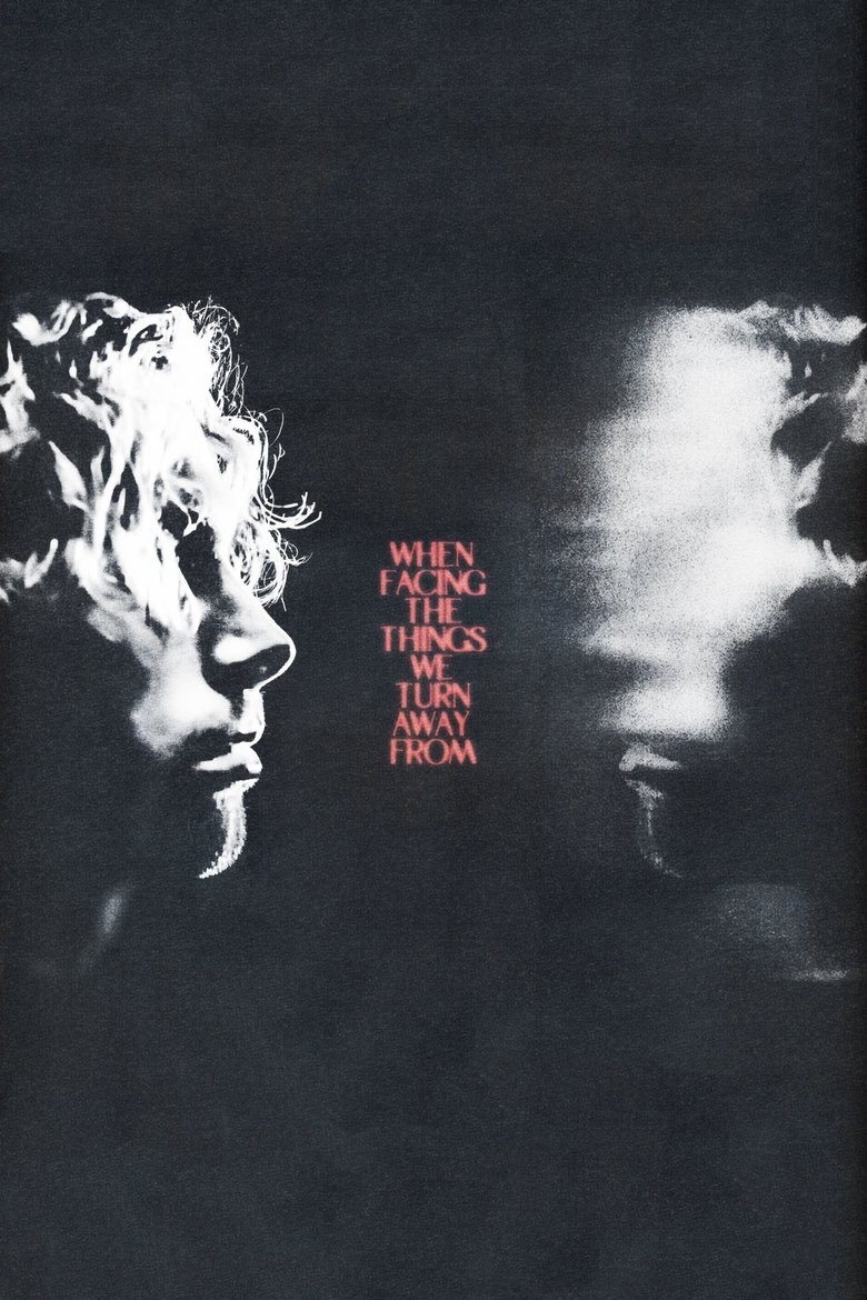 When Facing the Things We Turn Away From Poster of When Facing the Things We Turn Away From