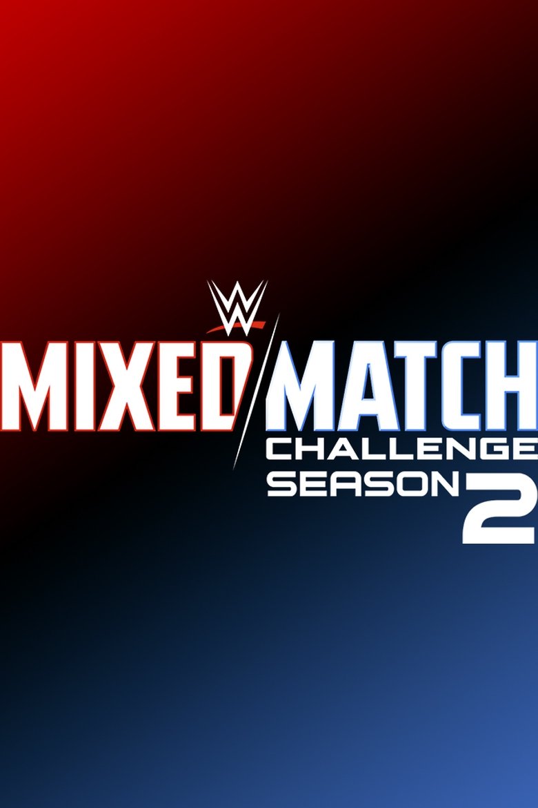 Episodes in WWE Mixed Match Challenge - Season 2 - Season 2 Poster of Episodes in WWE Mixed Match Challenge - Season 2 - Season 2