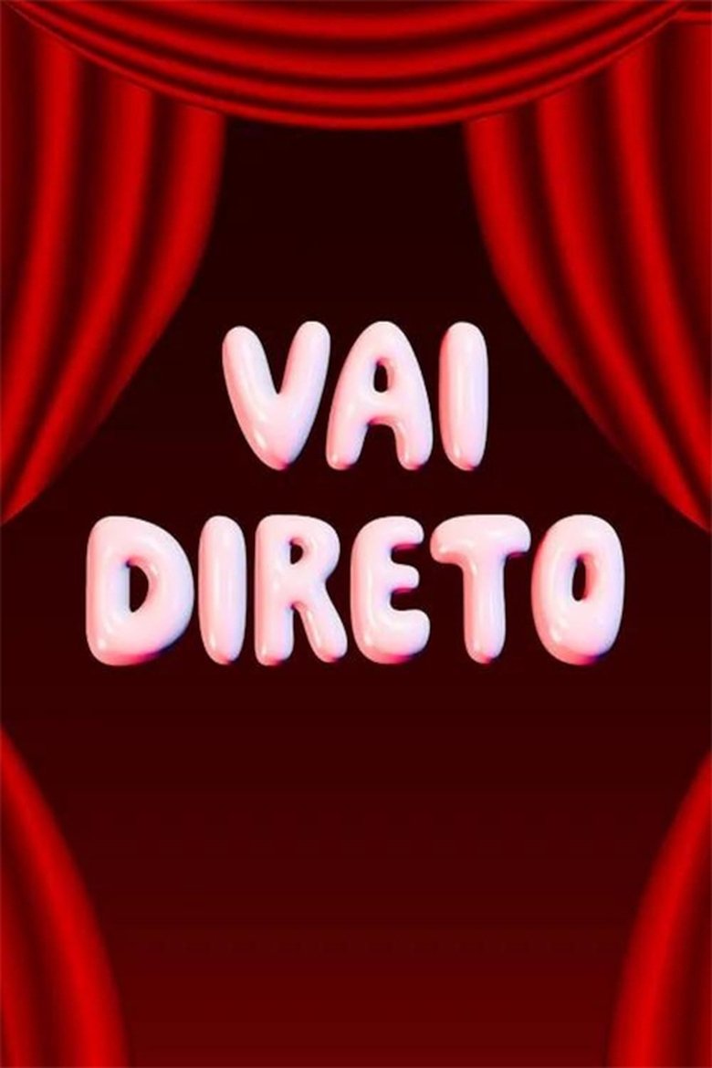 Episodes in Vai Direto - Season 1 - Season 1 Poster of Episodes in Vai Direto - Season 1 - Season 1