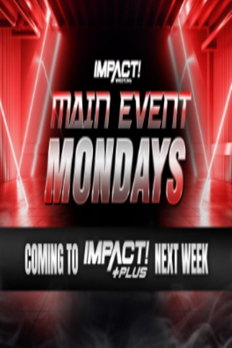 Impact Main Event Mondays Poster of Impact Main Event Mondays