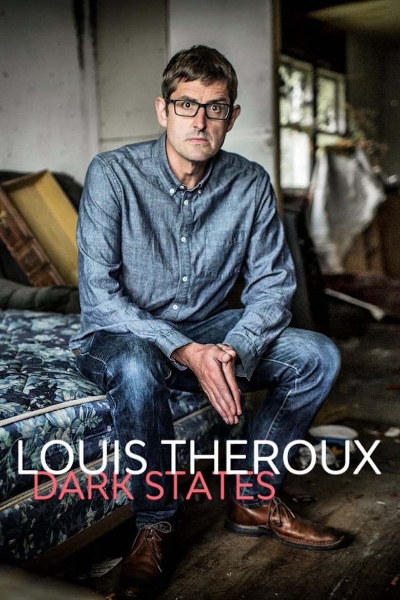Episodes in Louis Theroux Dark States - Season 1 - Season 1 Poster of Episodes in Louis Theroux Dark States - Season 1 - Season 1