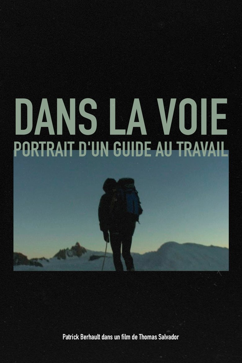 Dans la voie, Portrait d'un guide au travail Poster of Dans la voie, Portrait d'un guide au travail
