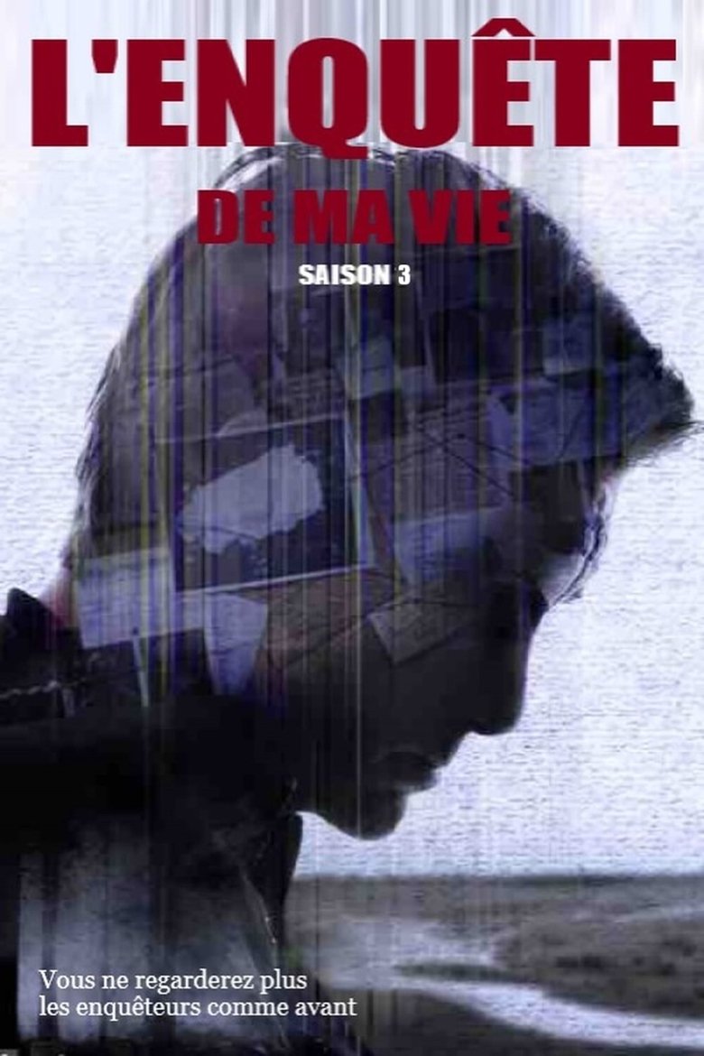 Episodes in L'Enquête De Ma Vie - Season 3 - Season 3 Poster of Episodes in L'Enquête De Ma Vie - Season 3 - Season 3