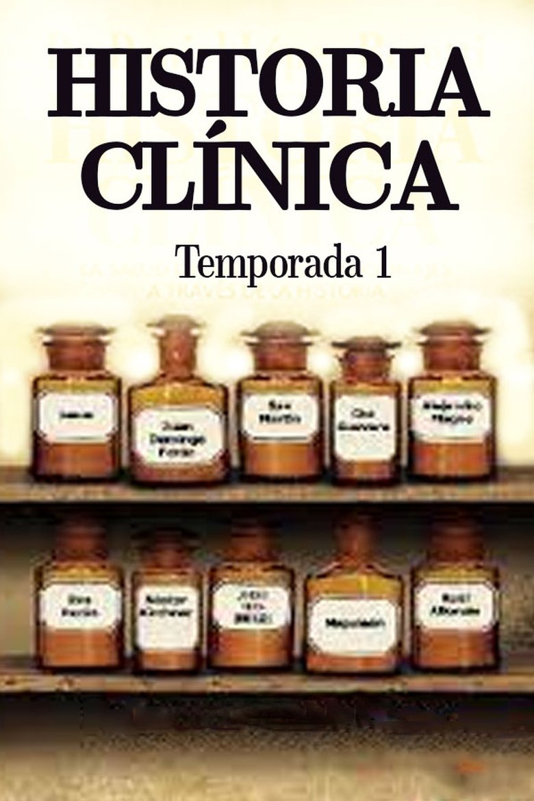 Episodes in Historia Clínica - Season 1 - Season 1 Poster of Episodes in Historia Clínica - Season 1 - Season 1